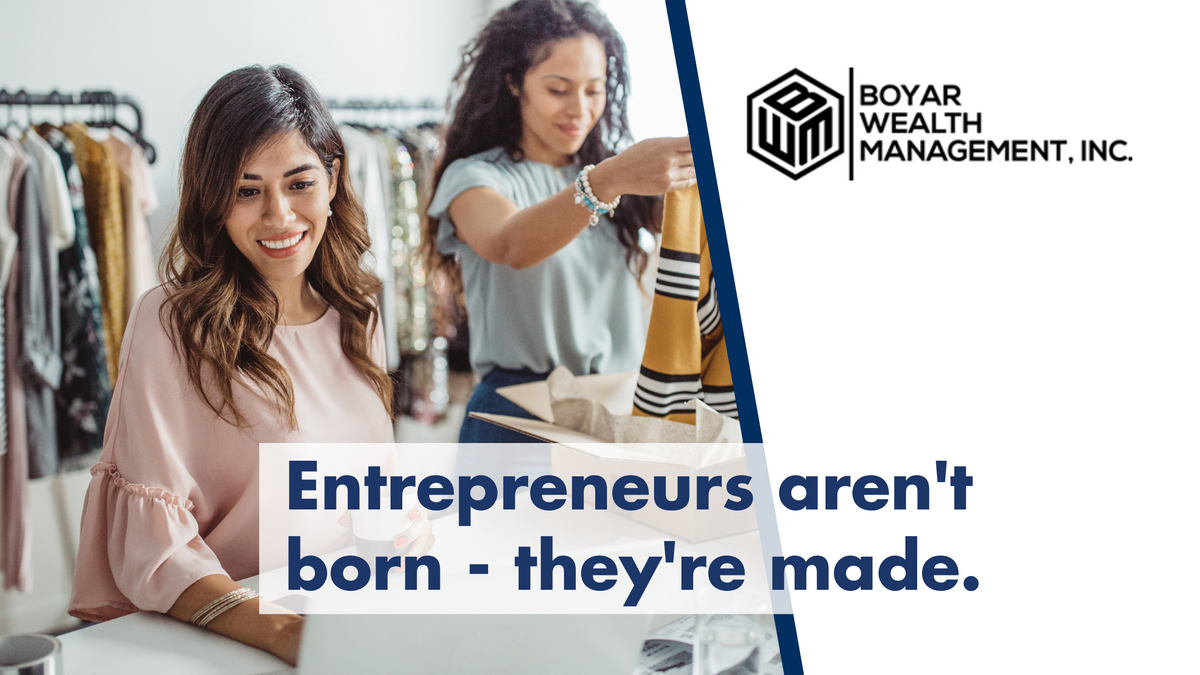 Entrepreneurs aren’t Born, They’re Made