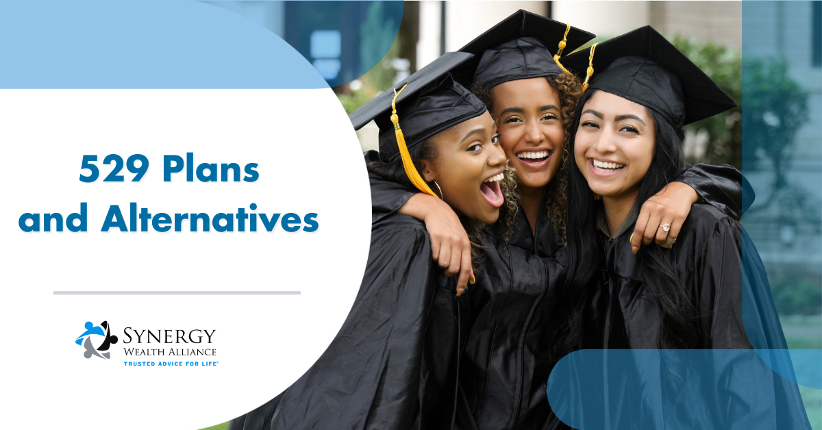 529 Plans and Alternatives: Making an Educated Decision about Education Savings Options