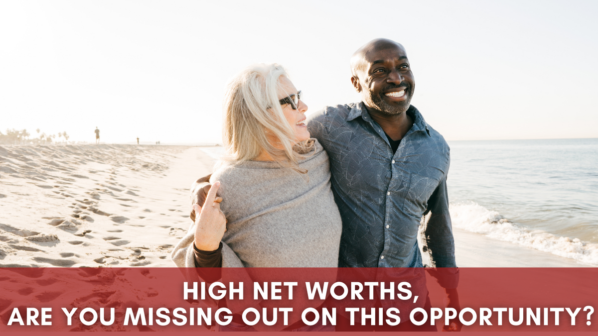 High Net-Worth Individuals: Are You Missing Opportunities in Your Financial Planning?