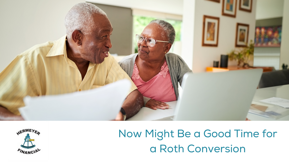 Now Might Be a Good Time for a Roth Conversion