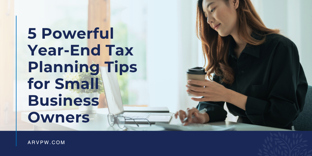 5 Powerful Year‑End Tax Planning Tips for Small Business Owners