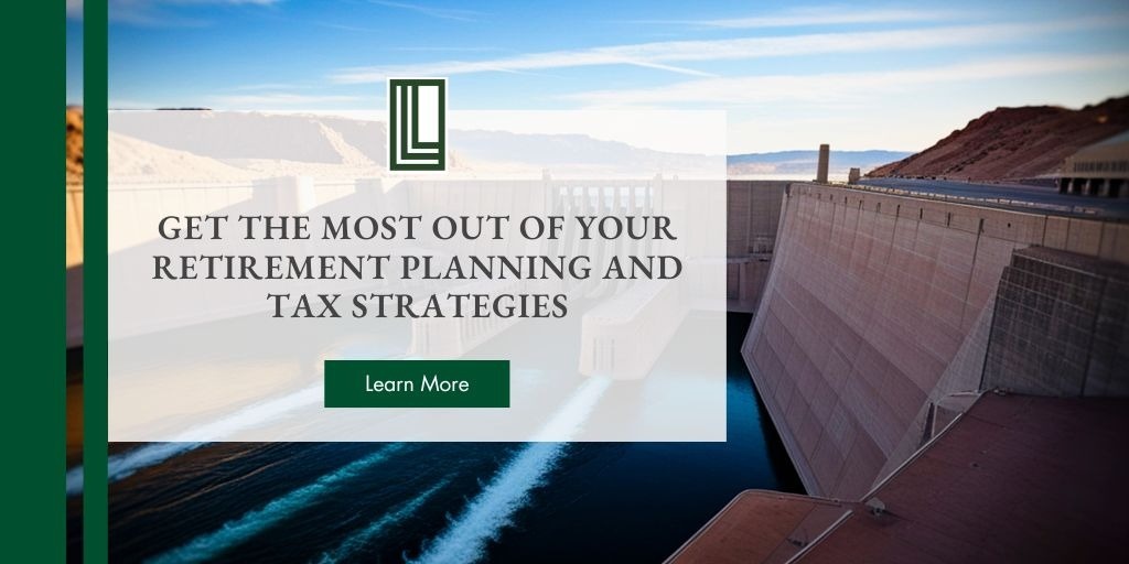 Get the Most Out of Your Retirement Planning and Tax Strategies