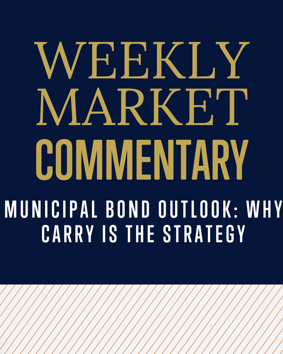 Municipal Bond Outlook: Why Carry Is the Strategy