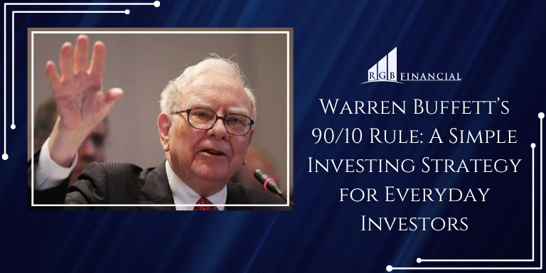 Warren Buffett's 90/10 Rule: A Simple Investing Strategy for Everyday Investors