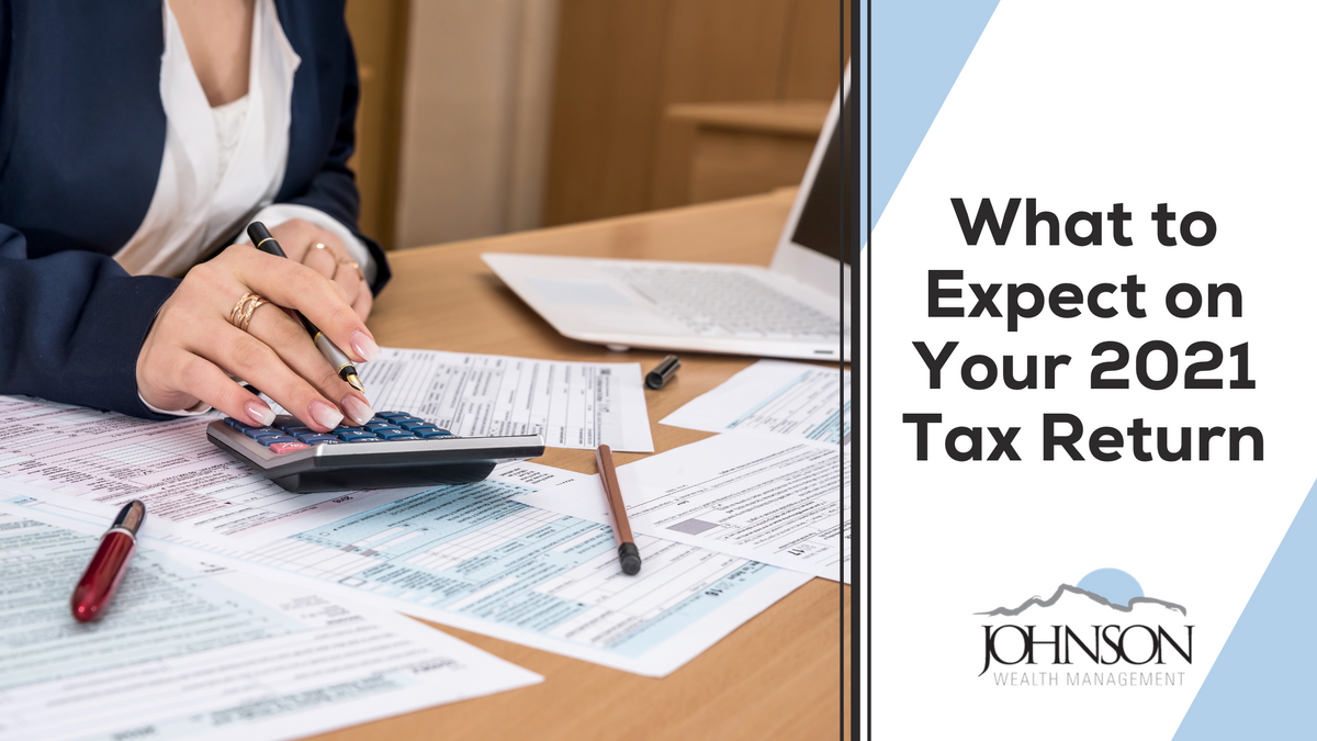 What to Expect on Your 2021 Tax Return