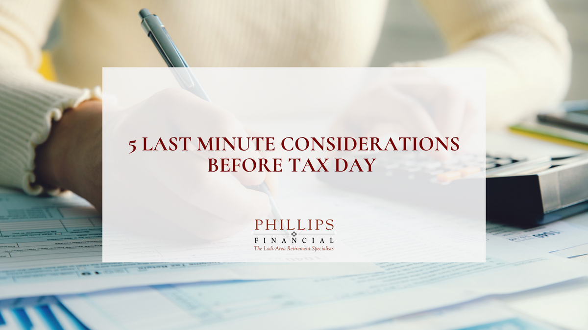 5 Last Minute Considerations Before Tax Day