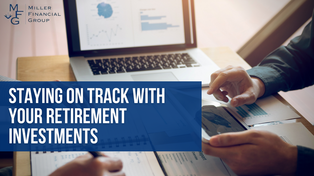 Staying on Track with Your Retirement Investments