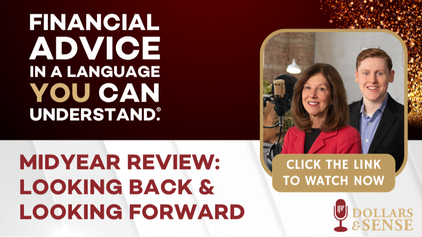 Dollars & Sense: Midyear Review: Looking Back & Looking Forward