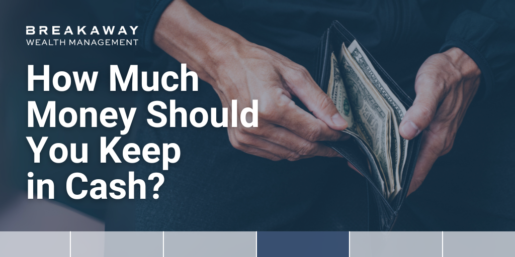 How Much Money Should You Keep in Cash?