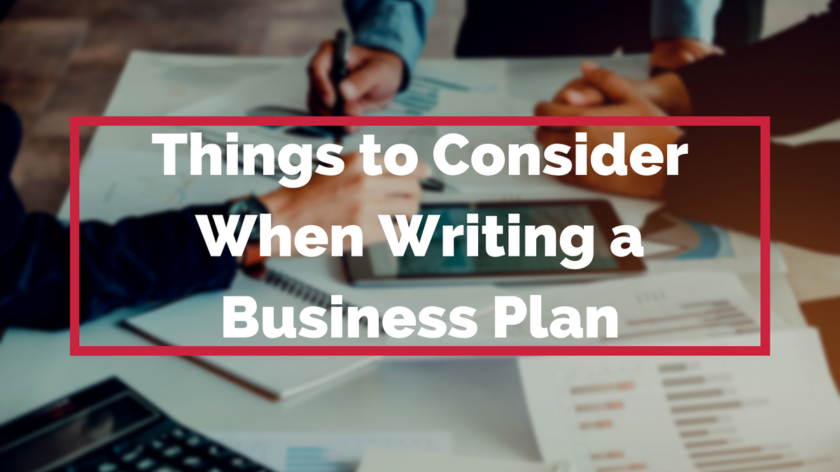 Things to Consider When Writing a Business Plan