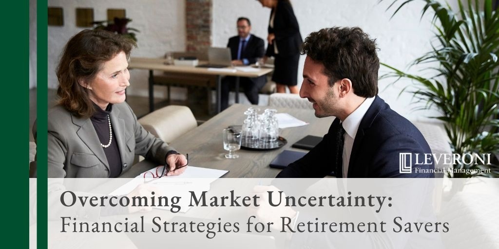 Overcoming Market Uncertainty: Financial Strategies for Retirement Savers