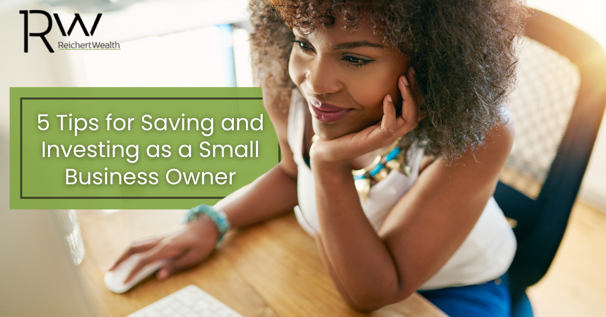 5 Tips for Saving and Investing as a Small-Business Owner