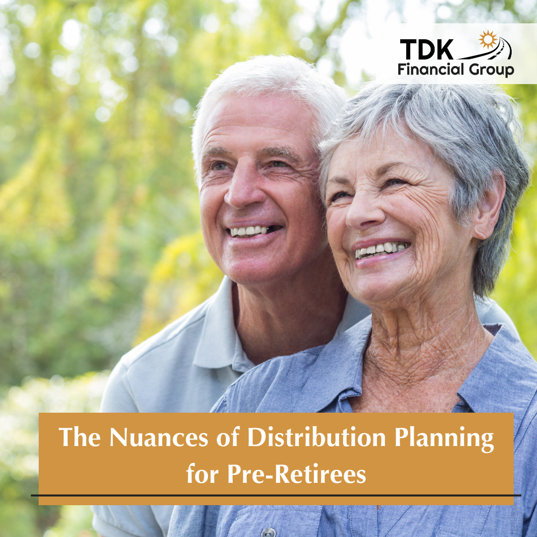 The Nuances of Distribution Planning for Pre-Retirees