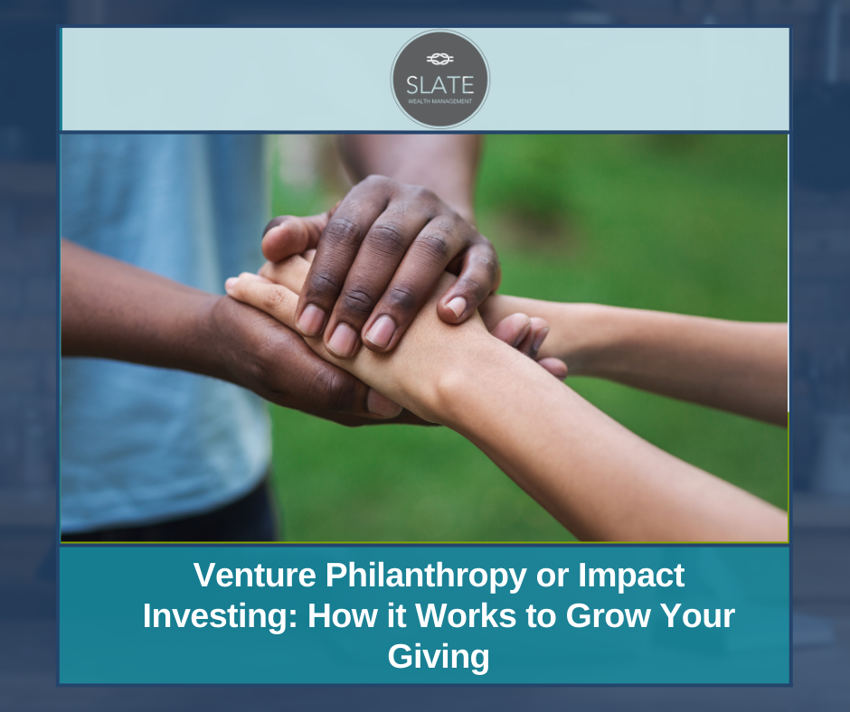 Venture Philanthropy or Impact Investing: How it Works to Grow Your Giving