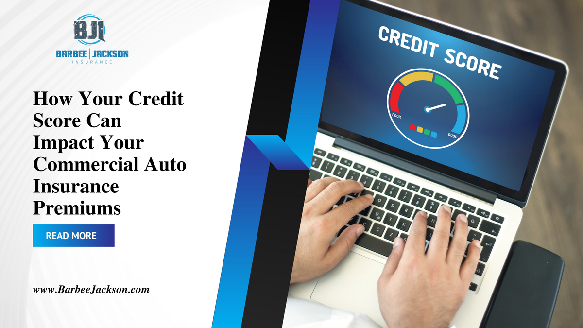 How Your Credit Score Can Impact Your Commercial Auto Insurance Premiums