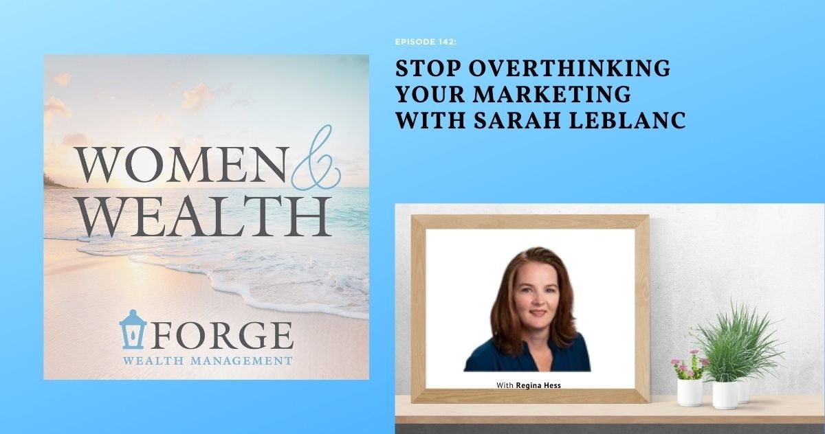 Stop Overthinking Your Marketing with Sarah LeBlanc