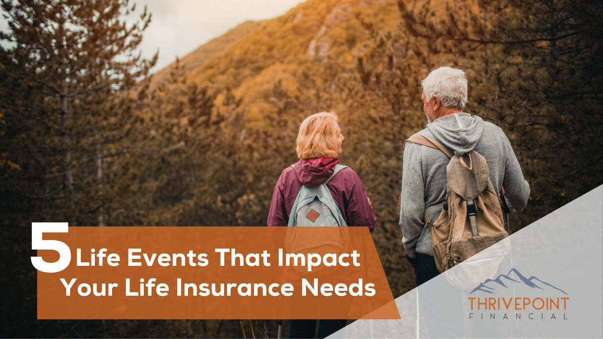 5 Life Events That Impact Your Life Insurance Needs