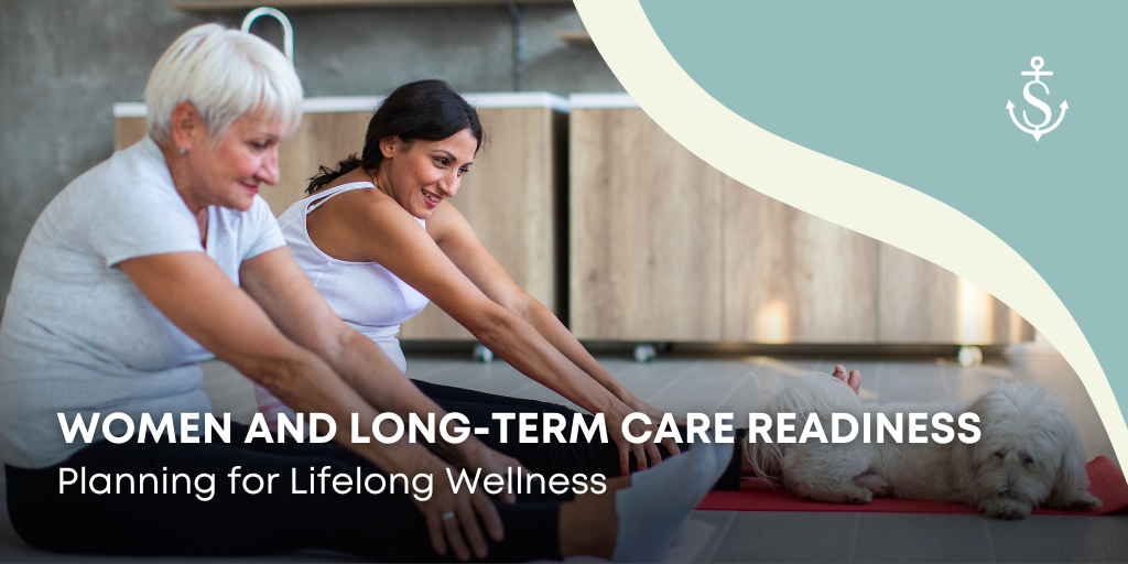 Women and Long-Term Care Readiness: Planning for Lifelong Wellness