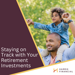 Staying on Track with Your Retirement Investments