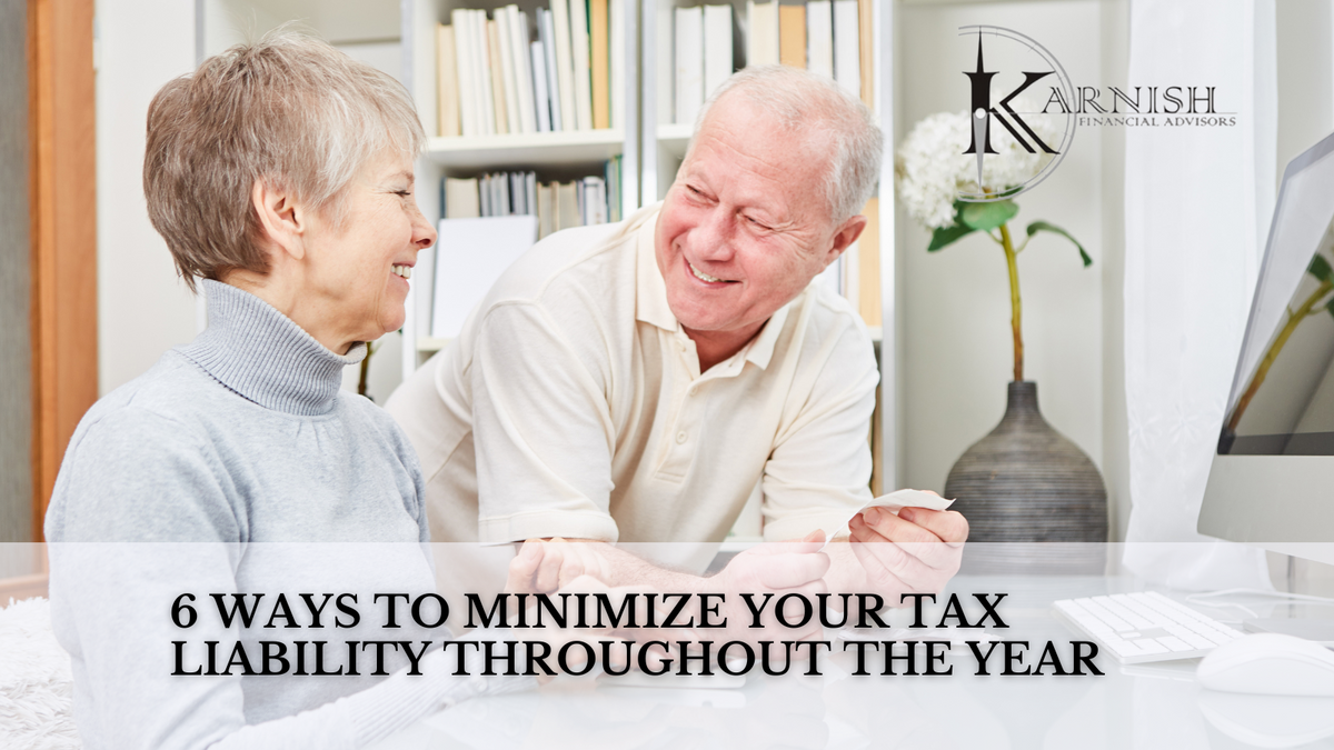 6 Ways to Minimize Your Tax Liability Throughout the Year