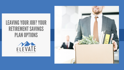 Leaving Your Job? Your Retirement Savings Plan Options