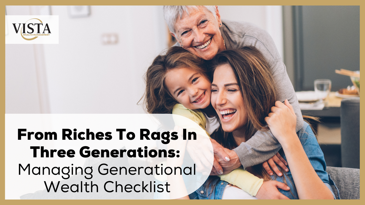 From Riches To Rags In Three Generations: Managing Generational Wealth Checklist