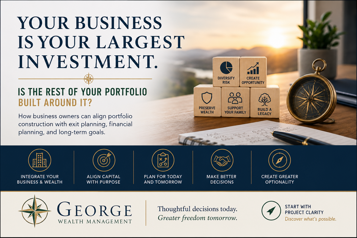 Your Business Is Already Your Largest Investment. Is the Rest of Your Portfolio Built Around It?