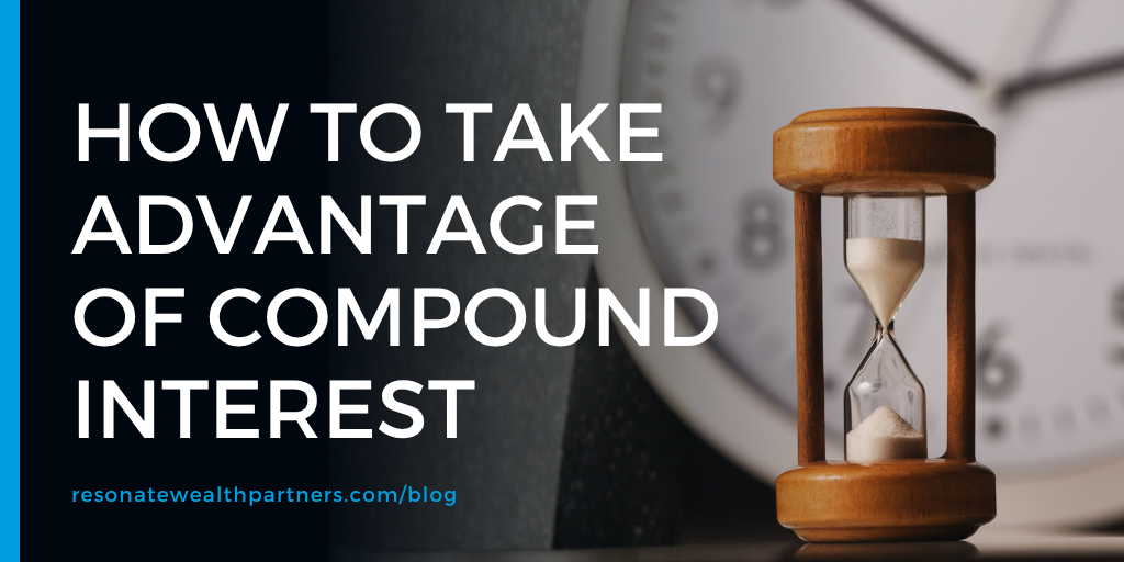 How to Take Advantage of Compound Interest