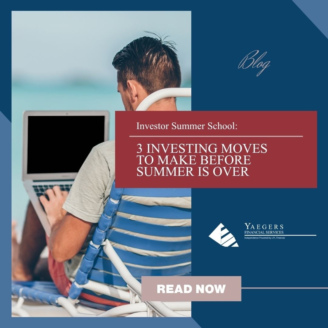 Investor Summer School: 3 Investing Moves to Make Before Summer is Over
