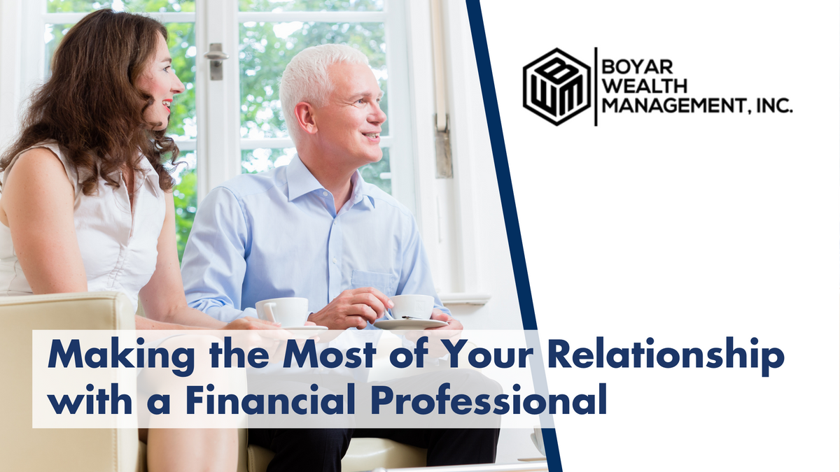 Making the Most of Your Relationship with a Financial Professional