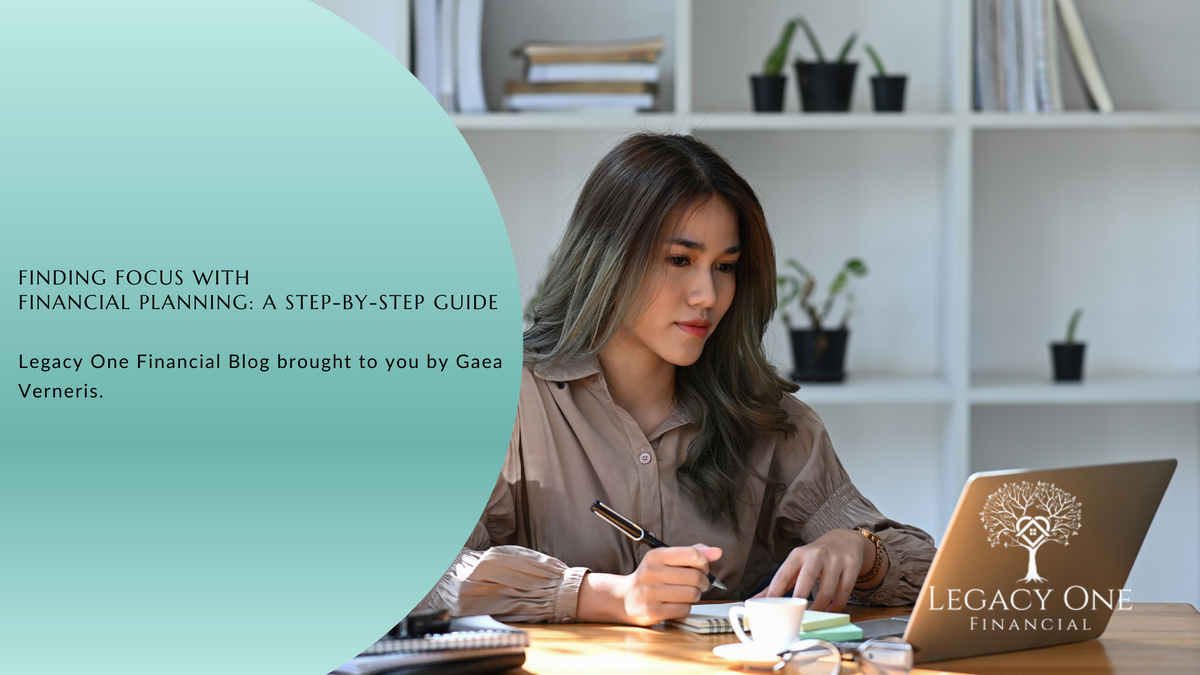 Finding Focus with Financial Planning: A Step-By-Step Guide