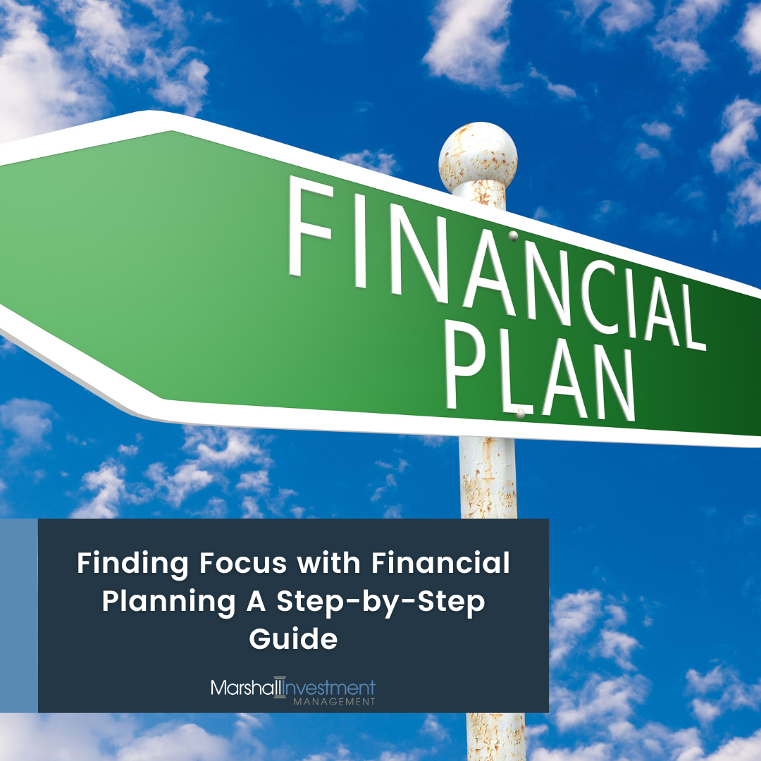 Finding Focus with Financial Planning: A Step-By-Step Guide