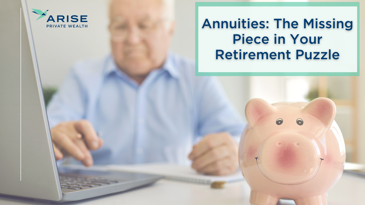 Annuities: The Missing Piece in Your Retirement Puzzle