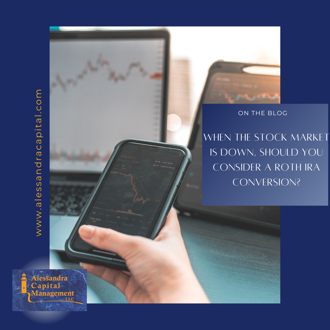 When the Stock Market is Down, Should You Consider a Roth IRA Conversion?