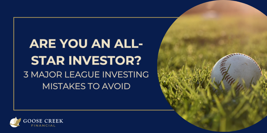Are You An All-Star Investor? 3 Major League Investing Mistakes to Avoid