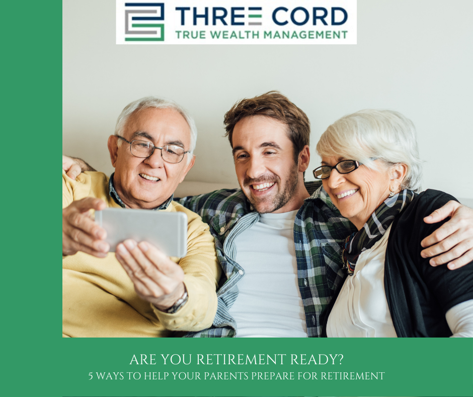 Are You Retirement Ready? 5 Ways to Help Your Parents Prepare for Retirement