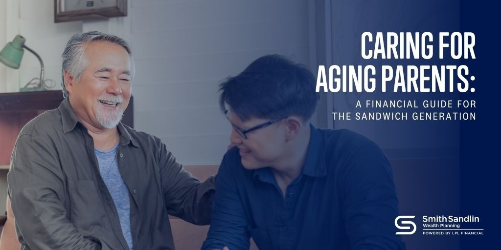 Caring for Aging Parents: A Financial Guide for The Sandwich Generation