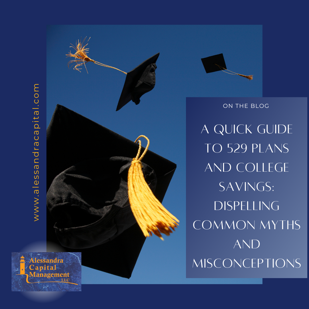A Quick Guide to 529 Plans and College Savings: Dispelling Common Myths and Misconceptions