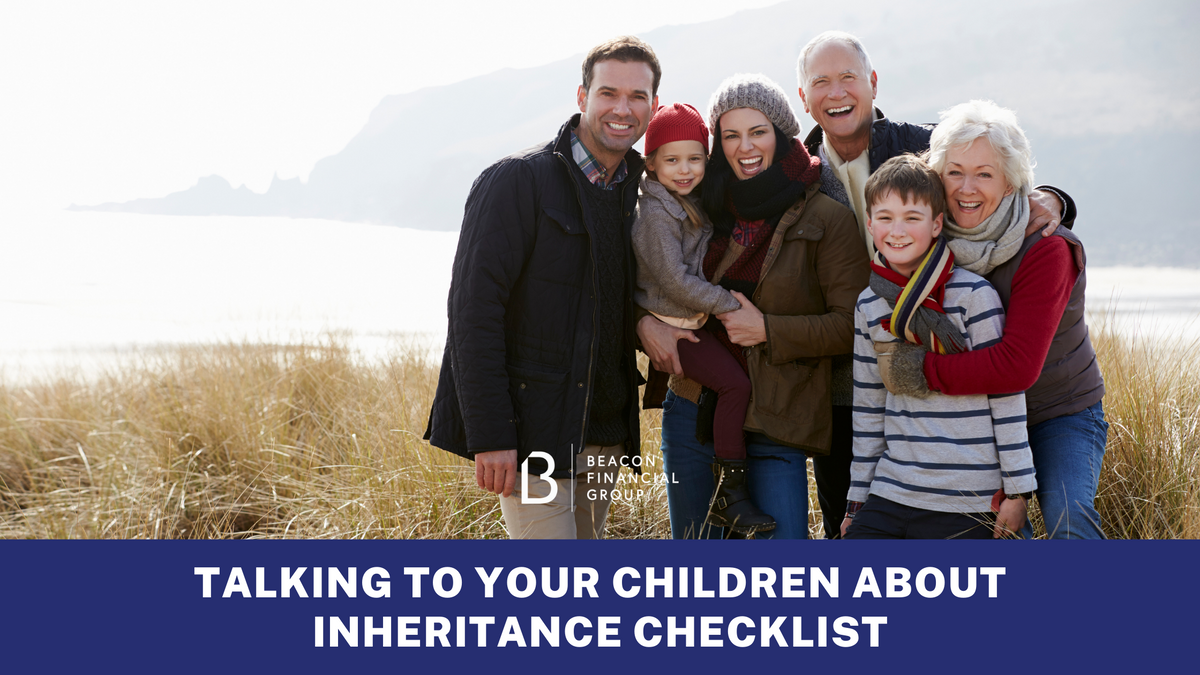 TALKING TO YOUR CHILDREN ABOUT INHERITANCE – Checklist