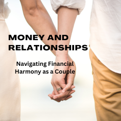 Money and Relationships: Navigating Financial Harmony as a Couple