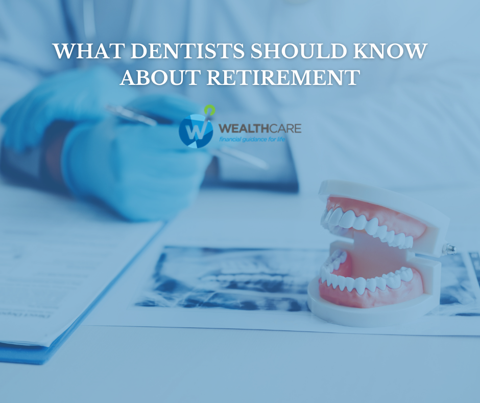 What Dentists Should Know About Retirement Planning