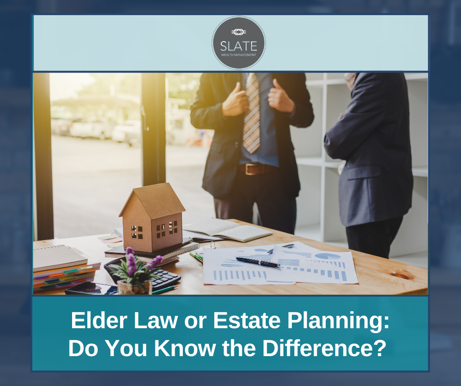 Elder Law or Estate Planning: Do You Know the Difference?