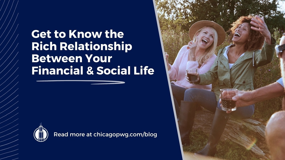 Get to Know the Rich Relationship Between Your Financial and Social Life