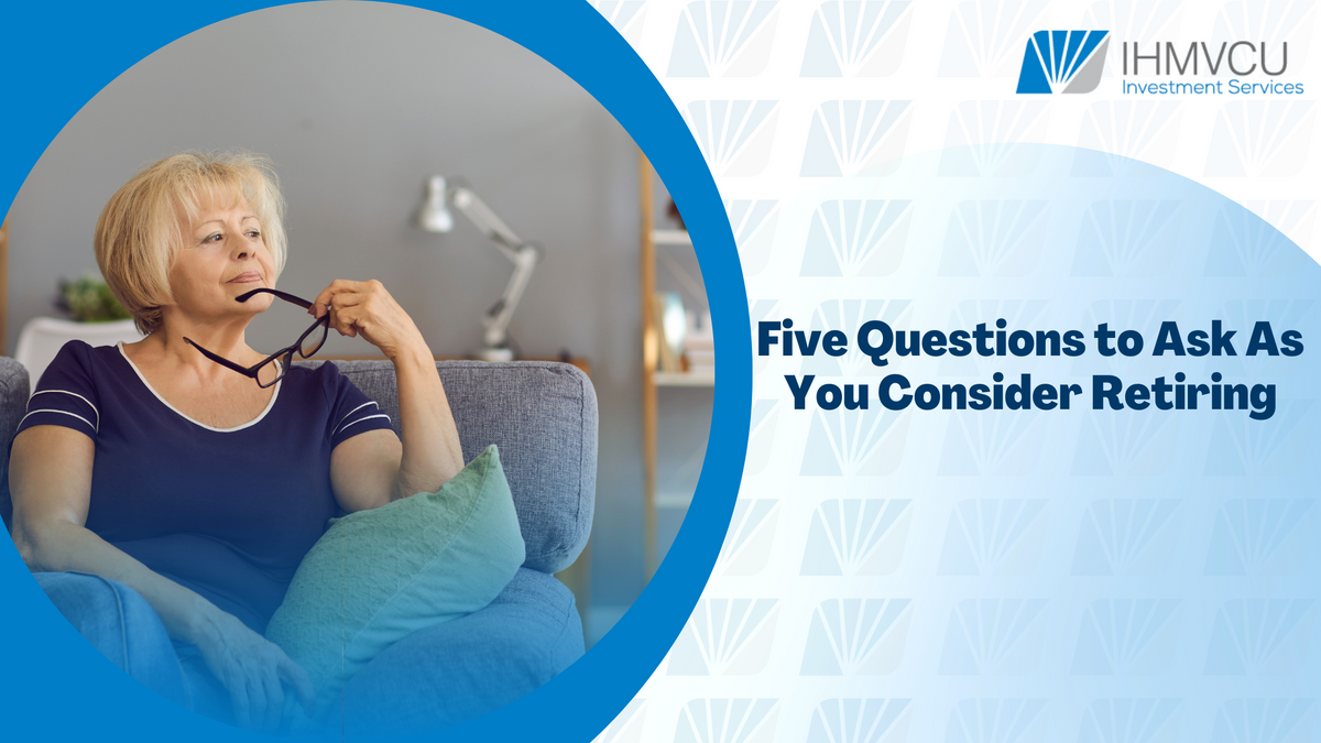 Five Questions to Ask As You Consider Retiring