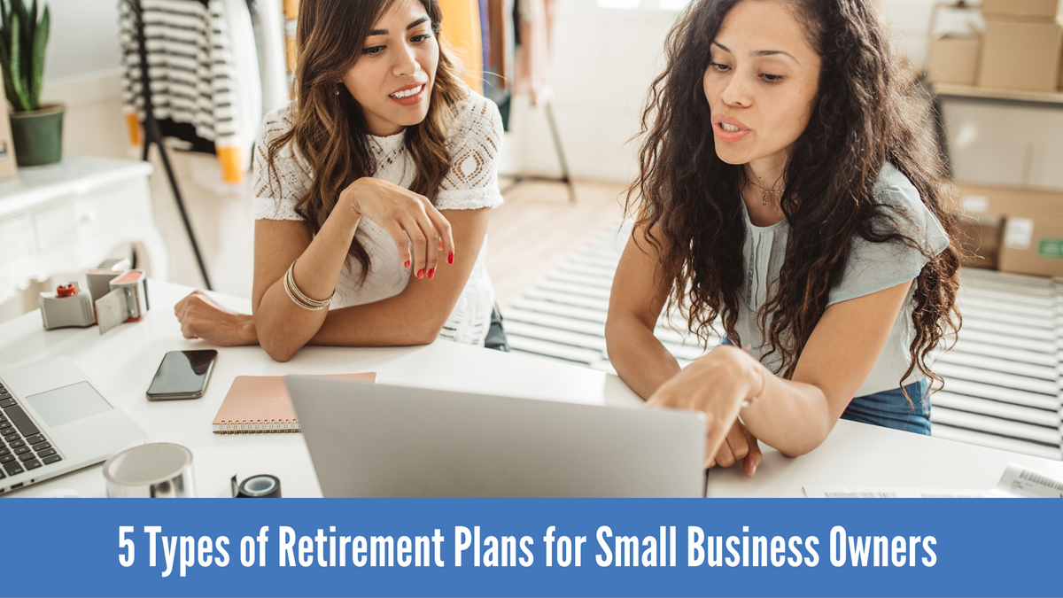 5 Types of Retirement Plans for Small Business Owners
