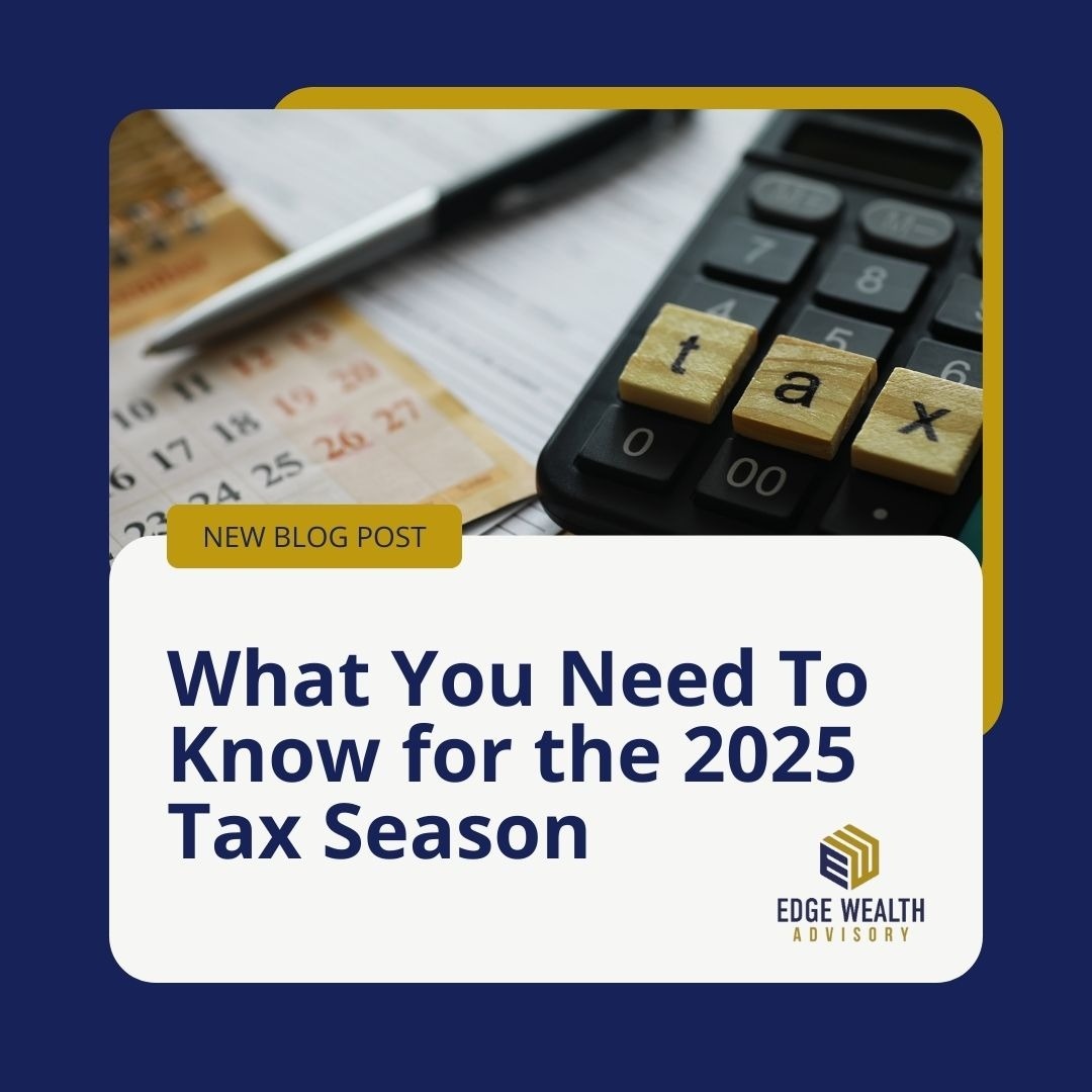 What You Need To Know for the 2025 Tax Season