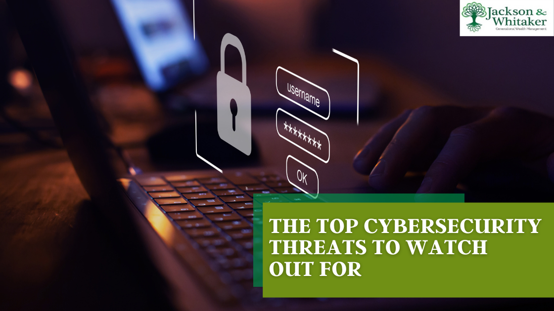 Cybersecurity Alert: The Top Cybersecurity Threats to Watch Out For