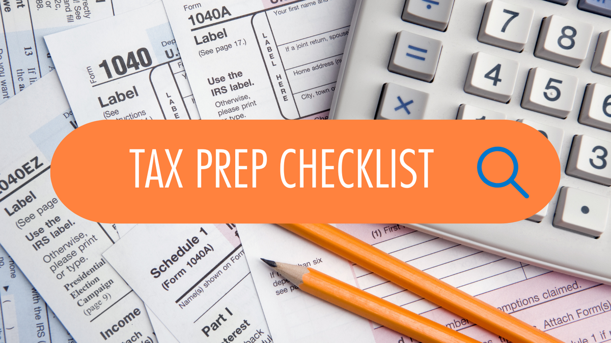 Tax Prep Checklist Everything You Need to Be Ready for Tax Season