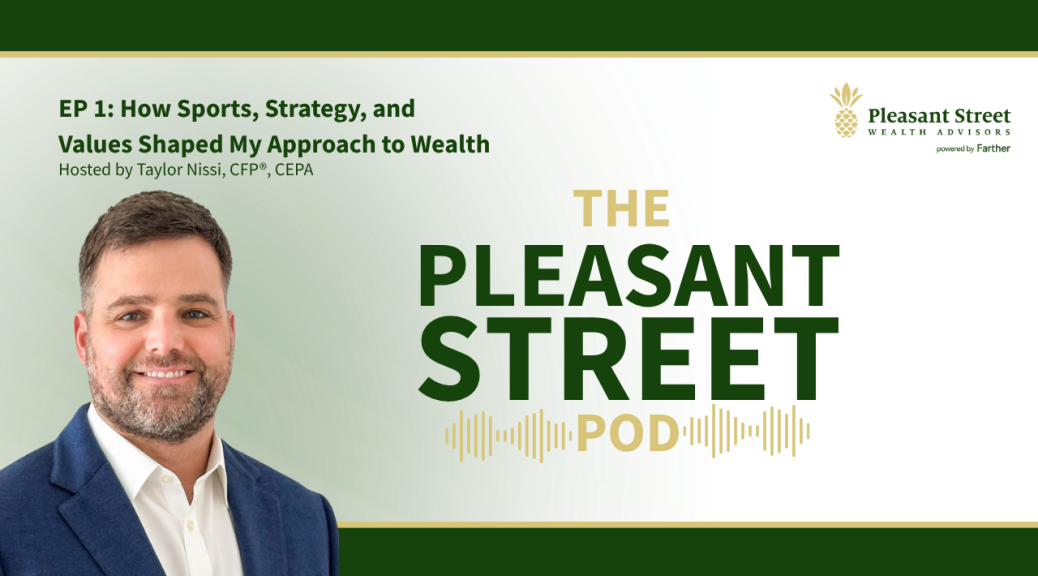 How Sports, Strategy, and Values Shaped My Approach to Wealth (Pleasant Street Pod Ep. 1)