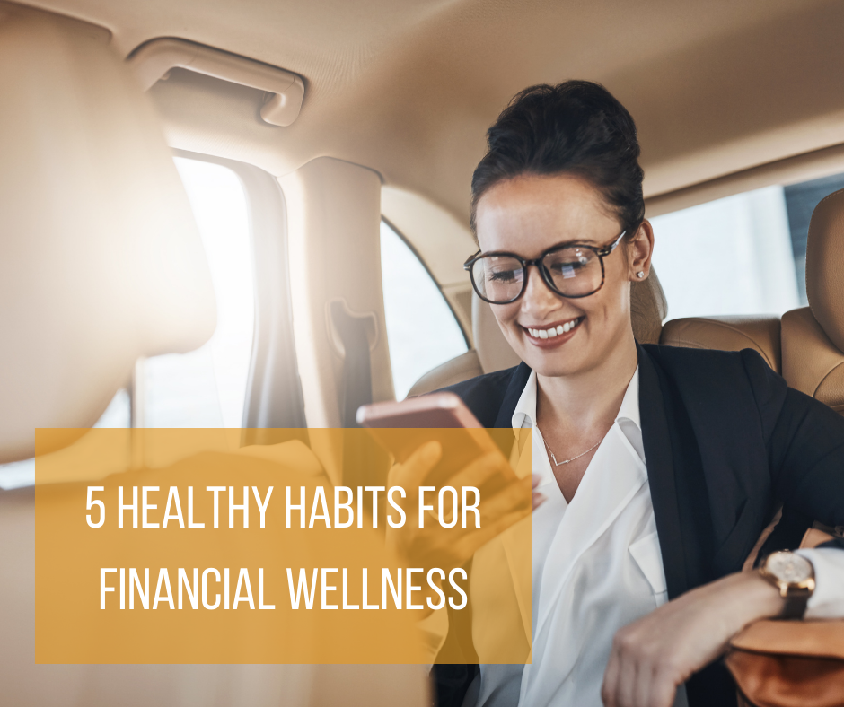 Five Healthy Habits for Financial Wellness